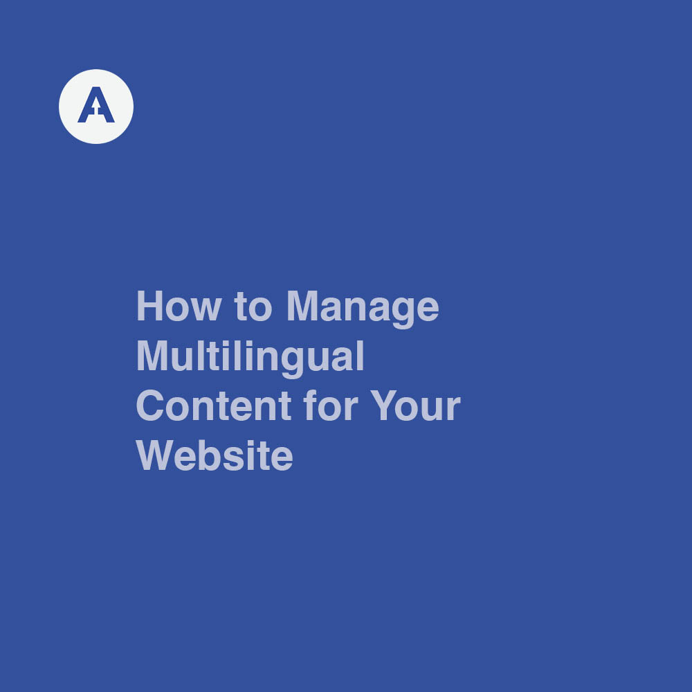 How to Manage Multilingual Content for Your Website